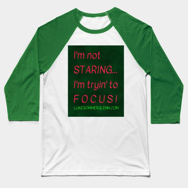 Not Staring Baseball T-Shirt by Luke Sommer Glenn